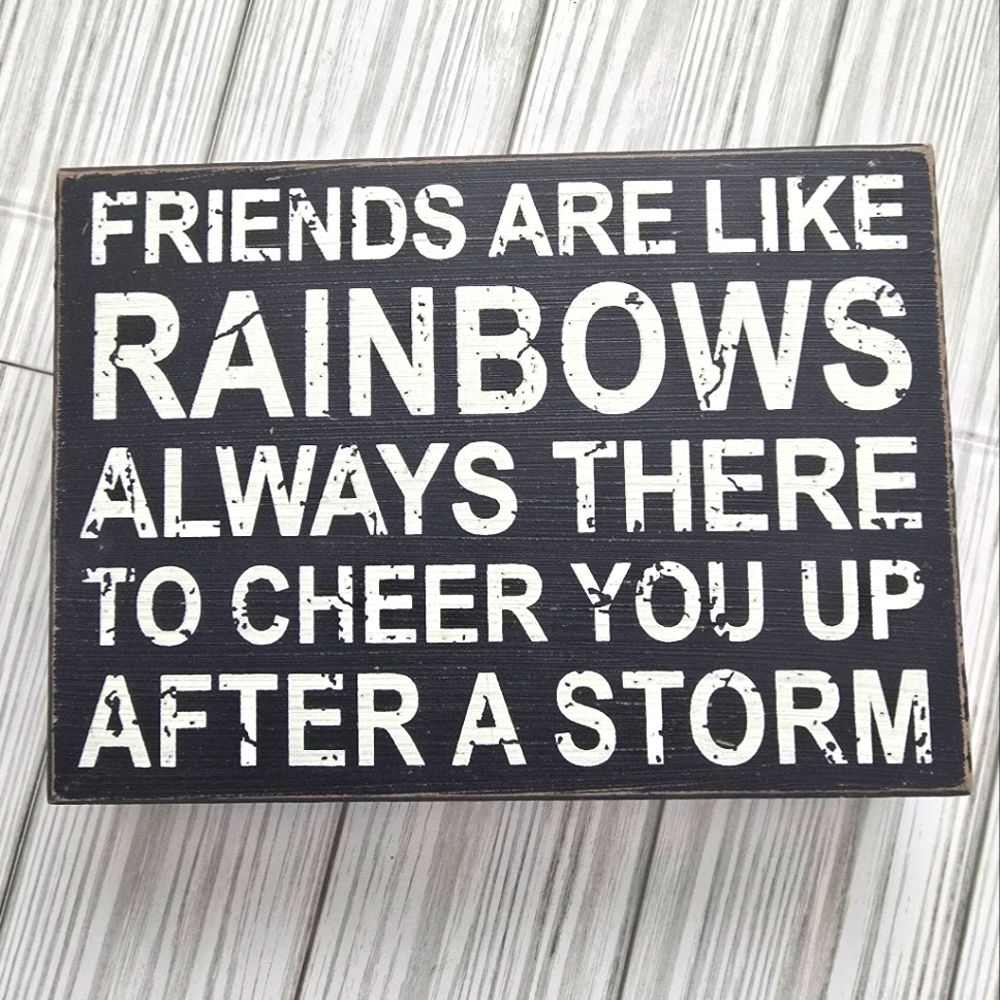 Friends Are Like Rainbows 5" x 11" Sign. Gift